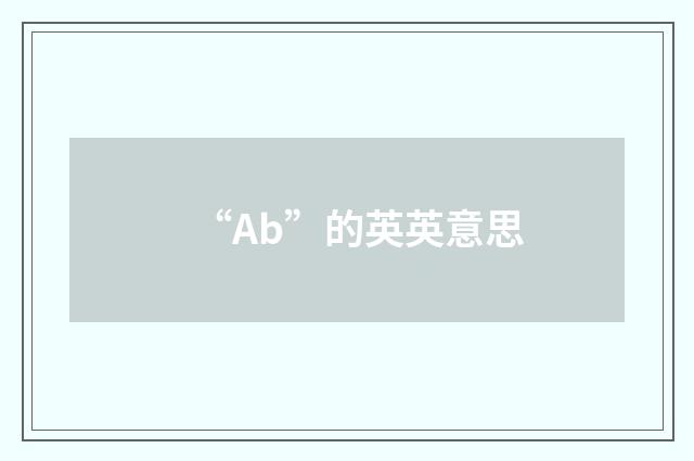 “Ab”的英英意思