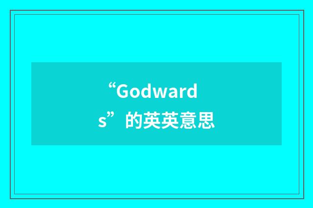 “Godwards”的英英意思