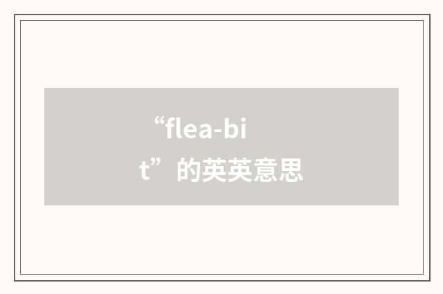 “flea-bit”的英英意思