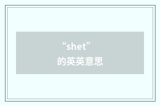 “shet”的英英意思