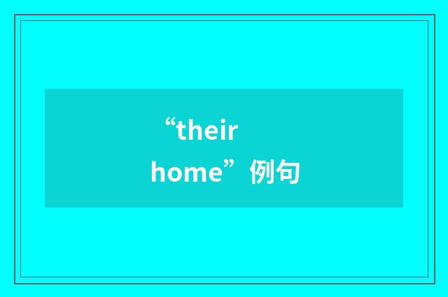 “their home”例句