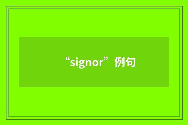 “signor”例句