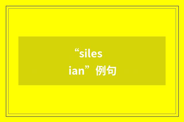 “silesian”例句
