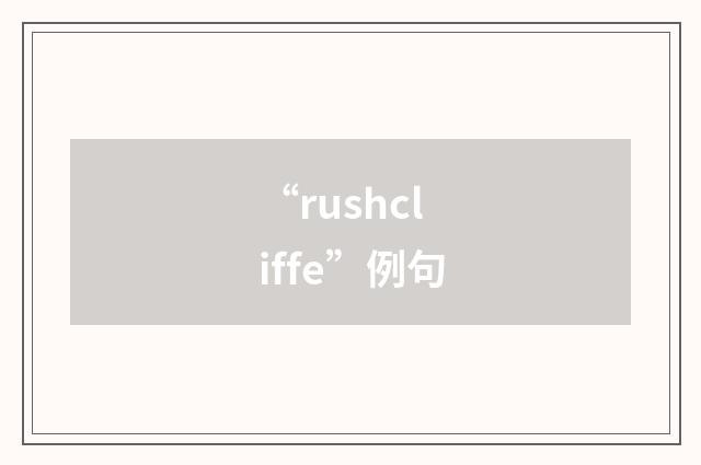 “rushcliffe”例句