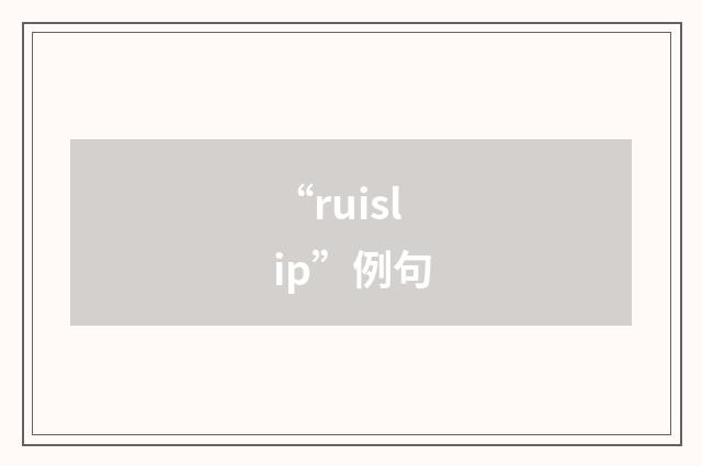 “ruislip”例句