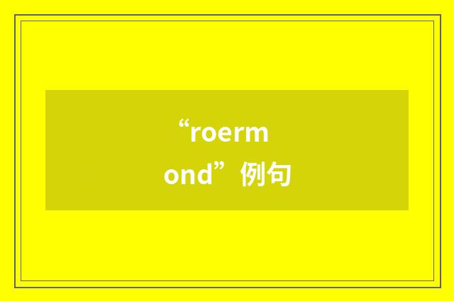 “roermond”例句