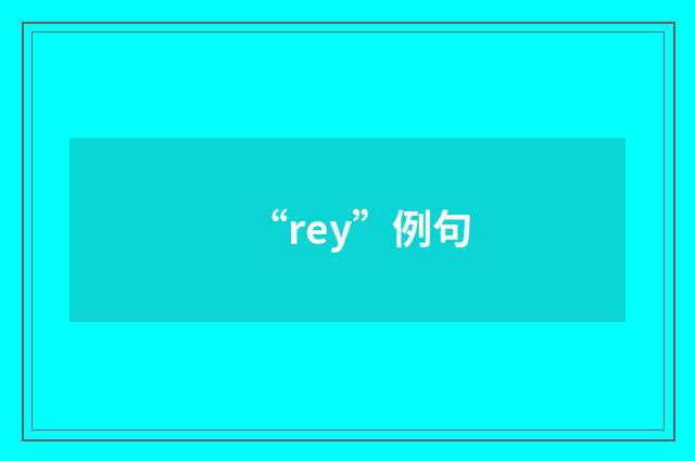 “rey”例句