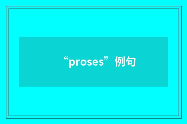“proses”例句