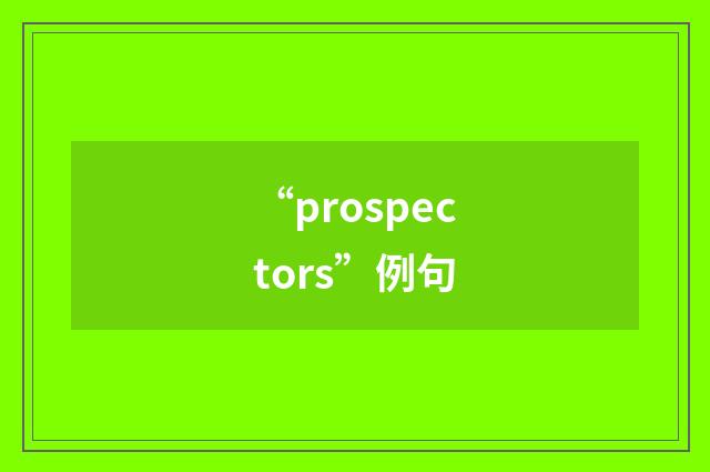 “prospectors”例句