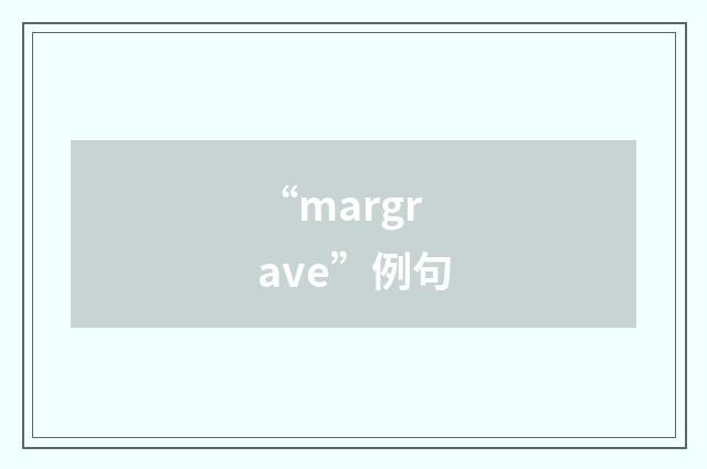 “margrave”例句