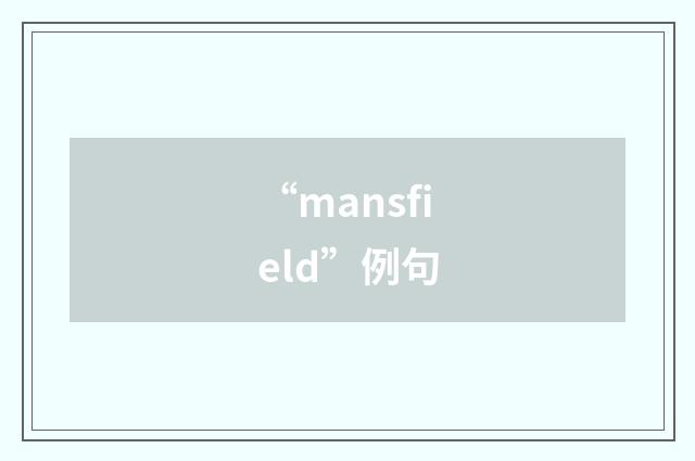 “mansfield”例句