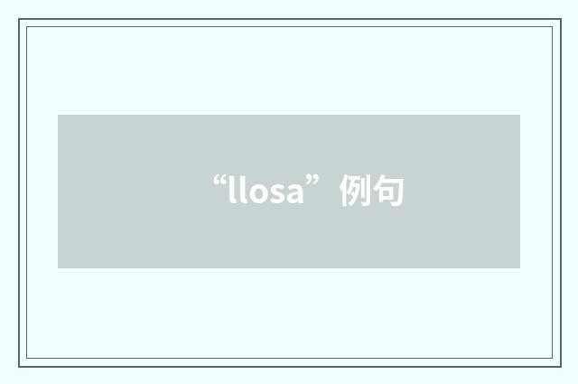 “llosa”例句