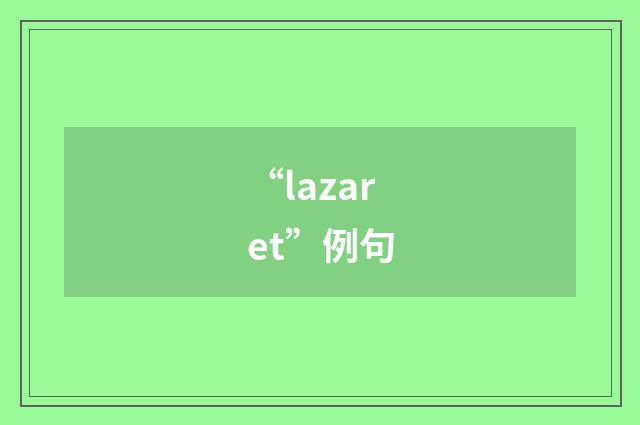 “lazaret”例句
