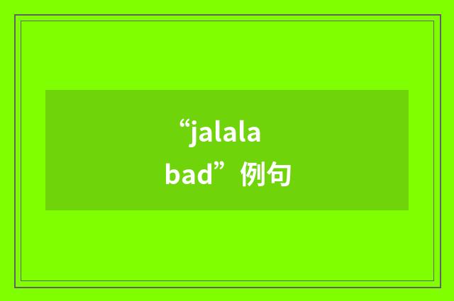 “jalalabad”例句