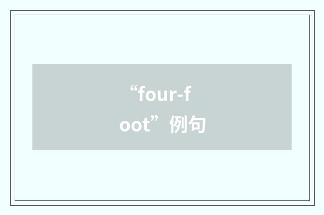 “four-foot”例句