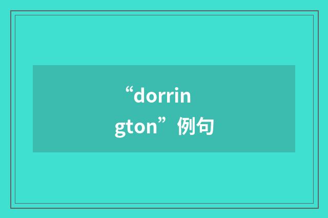 “dorrington”例句
