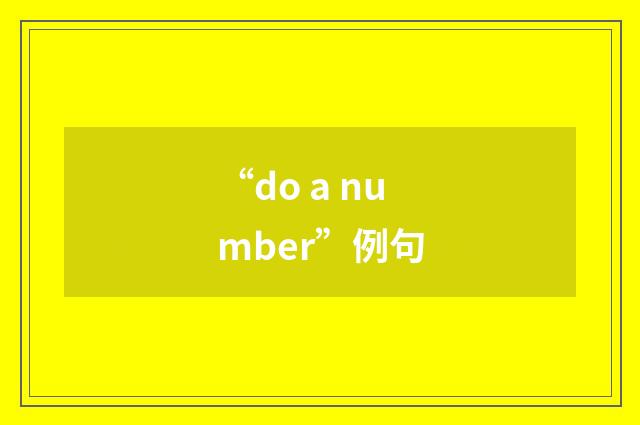 “do a number”例句