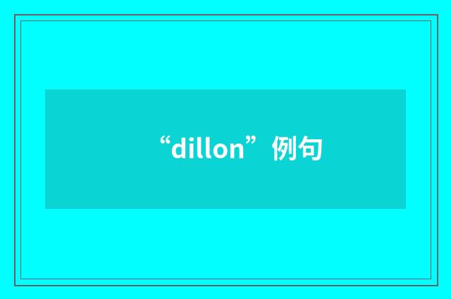 “dillon”例句