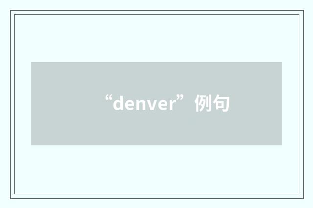 “denver”例句