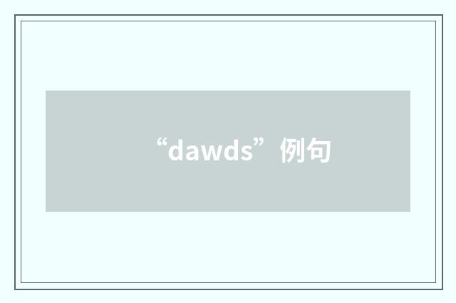 “dawds”例句