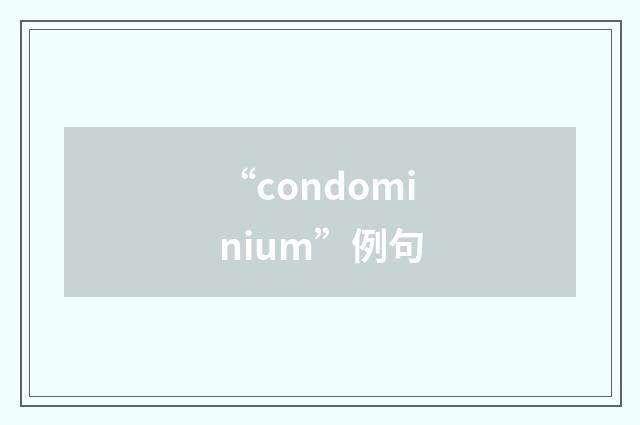 “condominium”例句