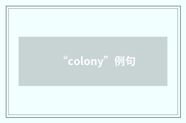 “colony”例句