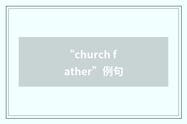 “church father”例句