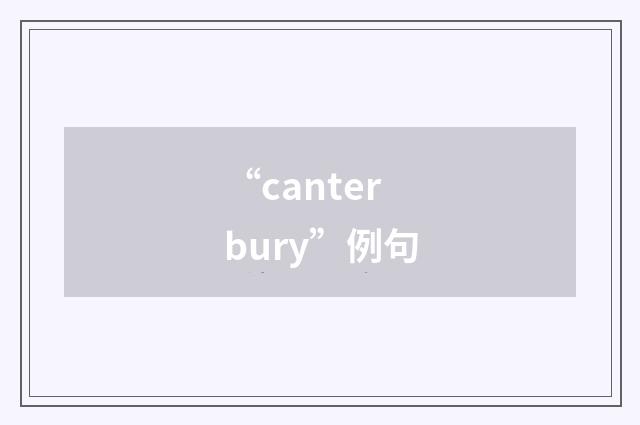 “canterbury”例句