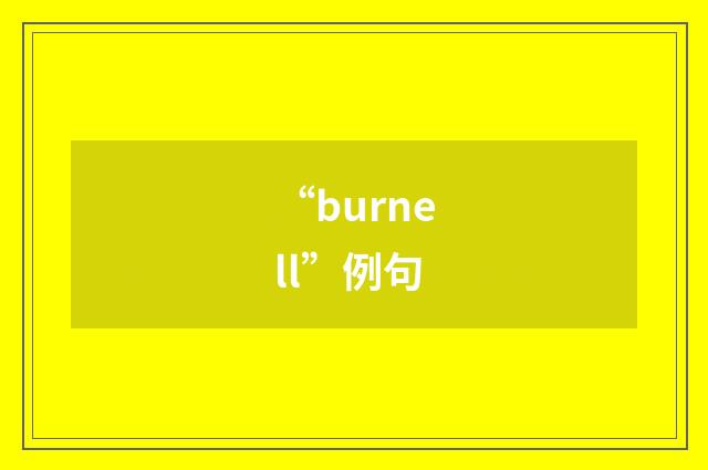 “burnell”例句