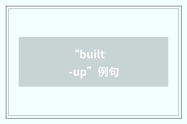 “built-up”例句
