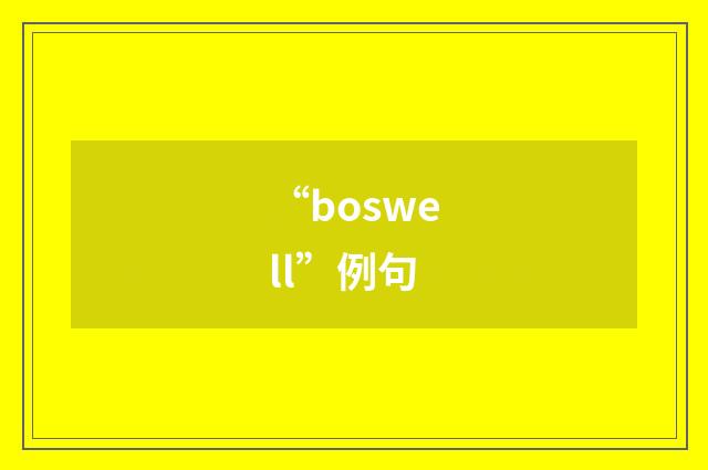 “boswell”例句