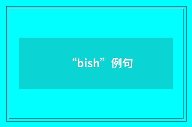 “bish”例句