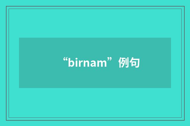 “birnam”例句