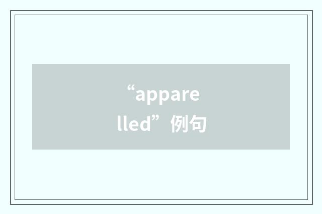 “apparelled”例句