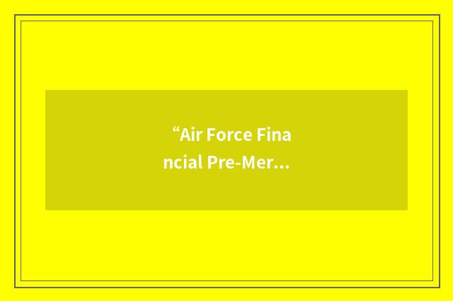 “Air Force Financial Pre-Merge”缩略