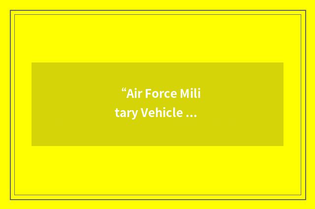 “Air Force Military Vehicle Operators Test”缩略