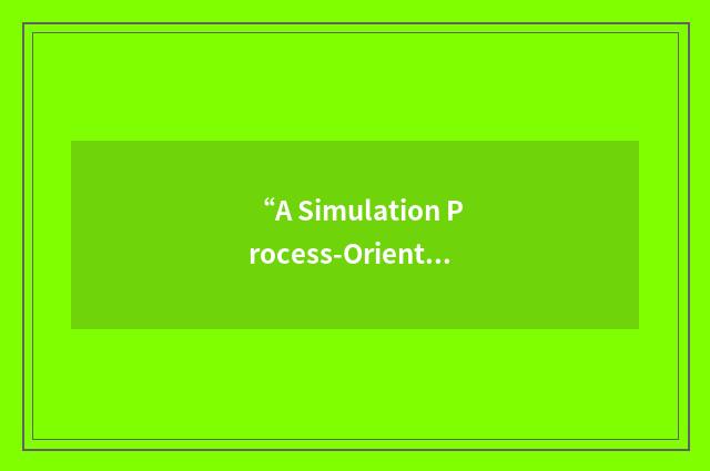 “A Simulation Process-Oriented Language”缩略