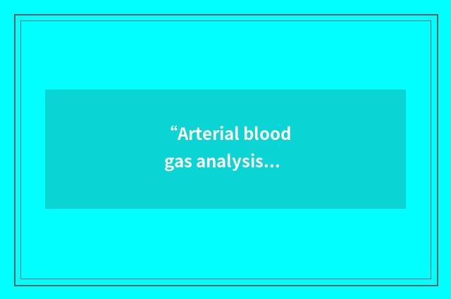 “Arterial blood gas analysis”缩略