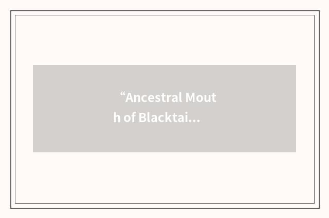 “Ancestral Mouth of Blacktail Deer Creek”缩略