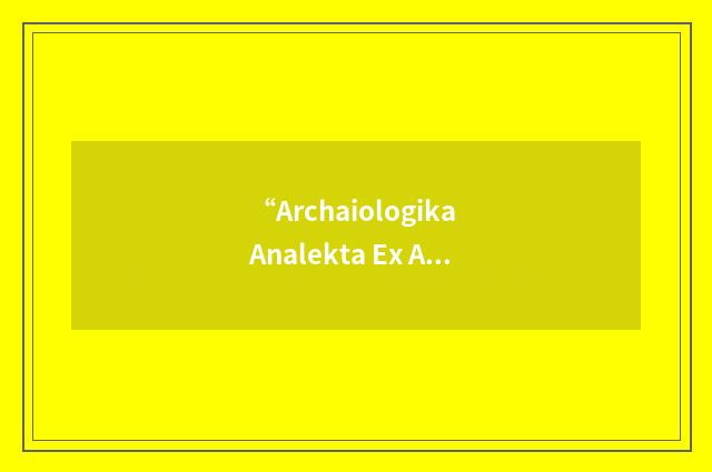 “Archaiologika Analekta Ex Athenon”缩略