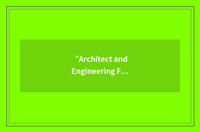 “Architect and Engineering Firm”缩略