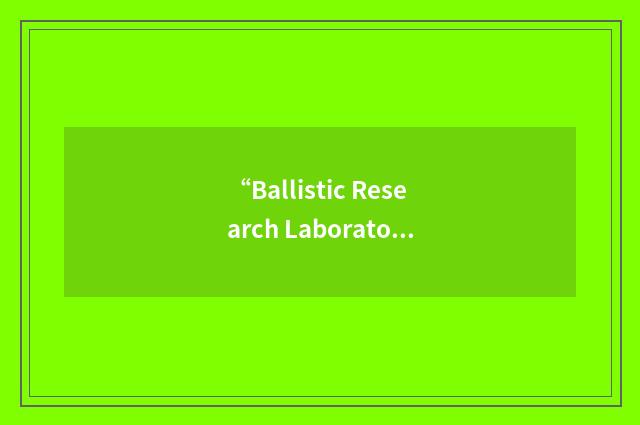 “Ballistic Research Laboratories Electronic Scientific Computer”缩略