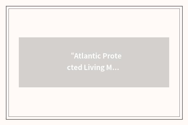 “Atlantic Protected Living Marine Resources Initiative”缩略