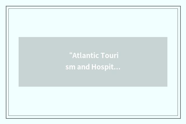 “Atlantic Tourism and Hospitality Institute”缩略