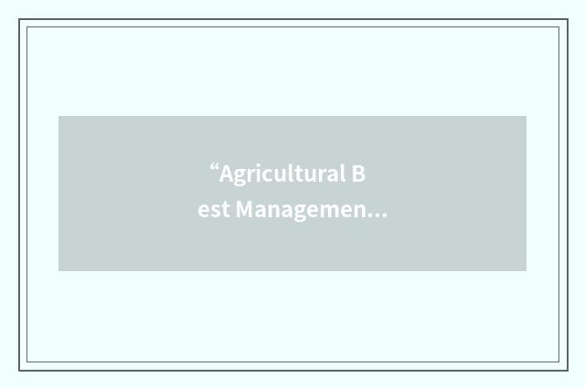 “Agricultural Best Management Practices (Tax) Credit”缩略