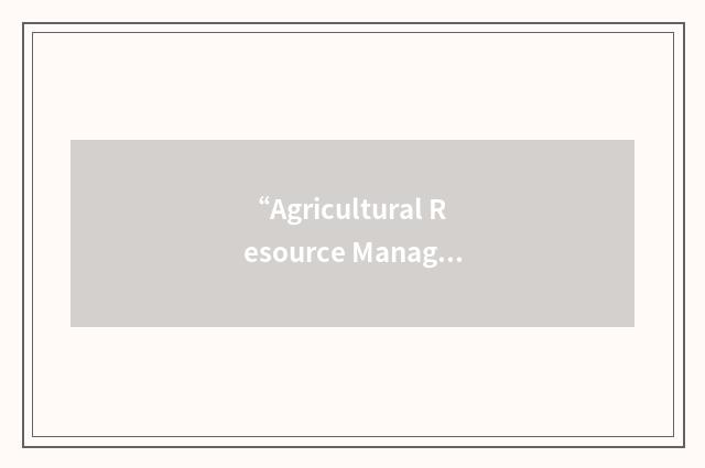 “Agricultural Resource Management Study”缩略