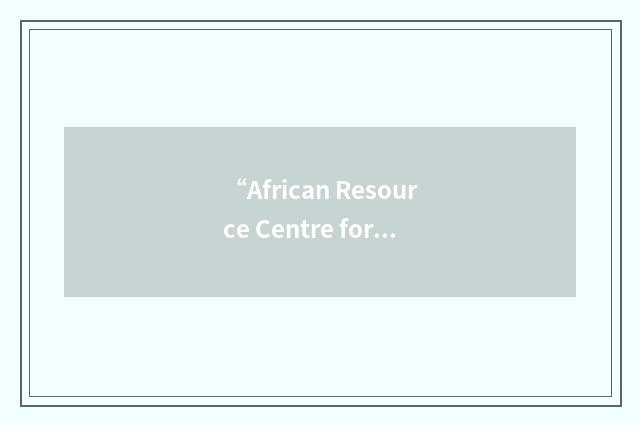 “African Resource Centre for Indigenous Knowledge”缩略