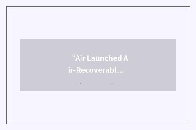 “Air Launched Air-Recoverable Rocket”缩略