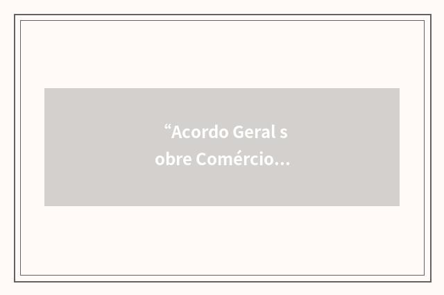“Acordo Geral sobre Comércio de Serviços”缩略