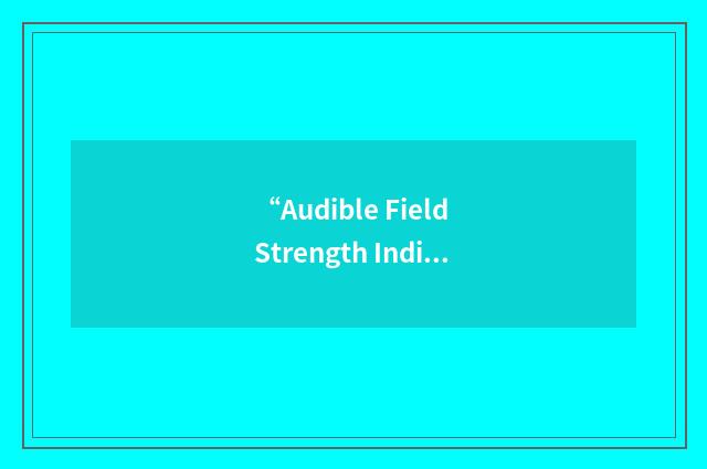 “Audible Field Strength Indicator”缩略
